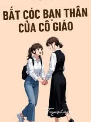 Ảnh bìa truyện Bắt Cóc Bạn Thân Của Cô Giáo
