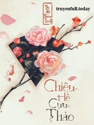Ảnh bìa truyện Chiêu Hề Cựu Thảo - Thư Hải Thương Sinh