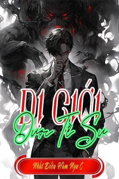 DỊ GIỚI DƯỢC TỀ SƯ - dịch