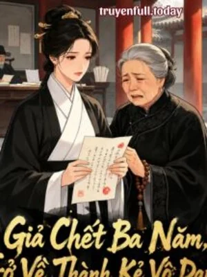 Giả Chết Ba Năm, Trở Về Thành Kẻ Vô Danh