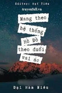 Ảnh bìa truyện Mang Theo Hệ Thống Hồ Đồ Theo Đuổi Vai Ác