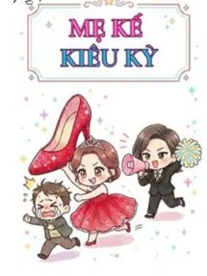 Mẹ Kế Kiêu Kỳ - Không Dục Cẩm