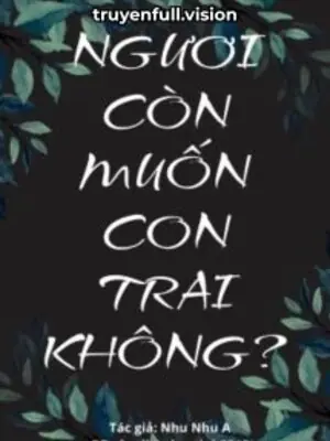 Ngươi Còn Muốn Con Trai Không?
