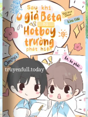 Sau Khi O Giả Beta Bị Hotboy Trường Phát Hiện