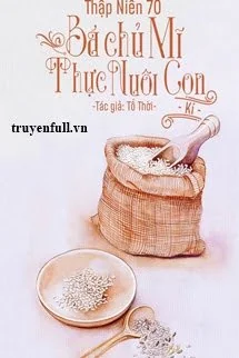 Ảnh bìa truyện Thập Niên 70: Bá Chủ Mỹ Thực Nuôi Con Ký