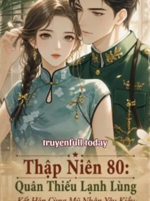 Ảnh bìa truyện Thập Niên 80: Quân Thiếu Lạnh Lùng Kết Hôn Cùng Mỹ Nhân Yêu Kiều