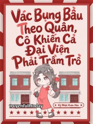 Ảnh bìa truyện Vác Bụng Bầu Theo Quân, Cô Khiến Cả Đại Viện Phải Trầm Trồ